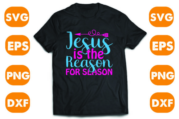 Easter Graphics: Jesus Is The Reason T-Shirt Designs