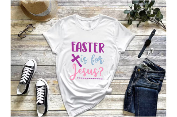 Easter is for Jesus Graphics: T-Shirt Designs Review