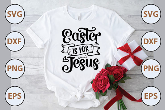 Easter is for Jesus Svg: Graphics for T-Shirt Designs