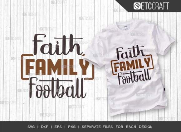 Faith Family Football SVG: Graphics for T-Shirt Designs