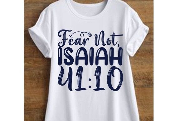 Fear Not Isaiah 41:10 Graphics for T-Shirt Designs