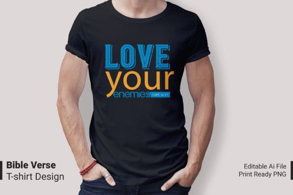 Love Your Enemies: Graphics for T-Shirt Designs