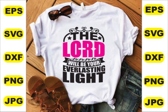 The Lord Will Be Your Light Graphics & T-Shirt Designs