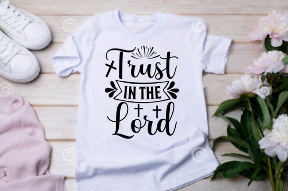 Trust in the Lord SVG for Graphics and T-Shirt Designs